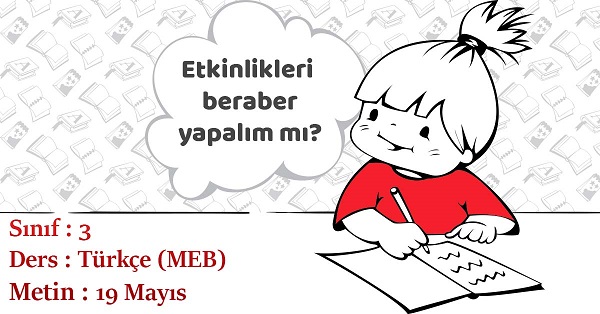 3.Sınıf Türkçe 19 Mayıs Metni Etkinlik Cevapları (MEB)