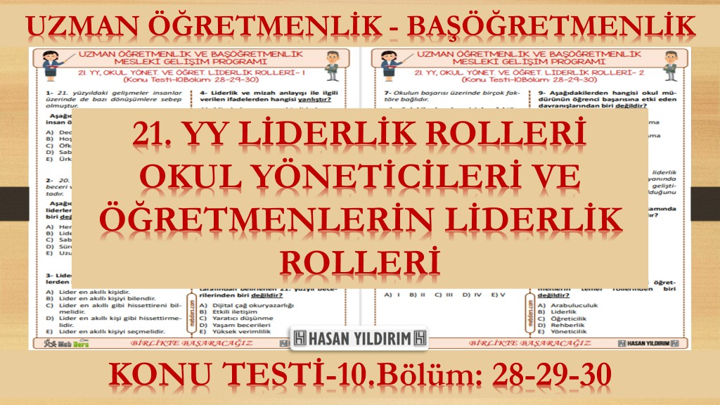 21. Yüzyıl, Okul Yöneticilerinin ve Öğretmenlerin Liderlik Rolleri (Konu Testi-10. Bölüm: 28-29-30)