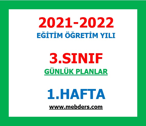 2021-2022 Eğitim Öğretim Yılı 3.Sınıf-1.Hafta Günlük Planları