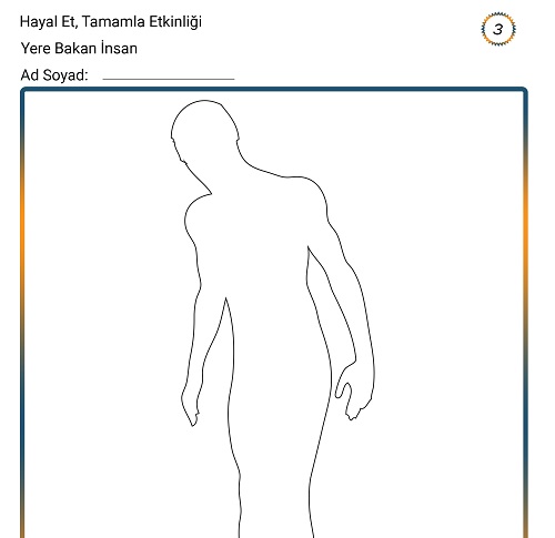 Hayal Et, Tamamla Etkinliği 3 - Yere Bakan İnsan