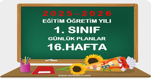 2025-2026 Eğitim Öğretim Yılı 1.Sınıf Günlük Planları 16.Hafta