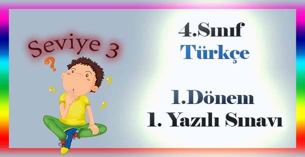 4.Sınıf Türkçe 1.Dönem 1.Yazılı Sınavı Seviye 3