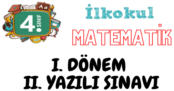 4.Sınıf Matematik 1.Dönem 2.Yazılı Sınavı