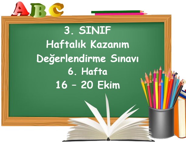 3. Sınıf Haftalık Kazanım Değerlendirme Testi 6. Hafta (16 - 20 Ekim)