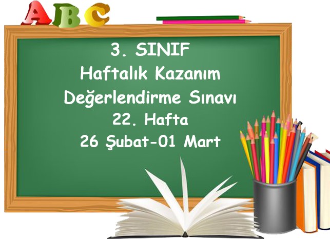 3. Sınıf Haftalık Kazanım Değerlendirme Testi 22. Hafta (26 Şubat-01 Mart)